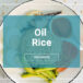 Oat Rice -Oil Rice